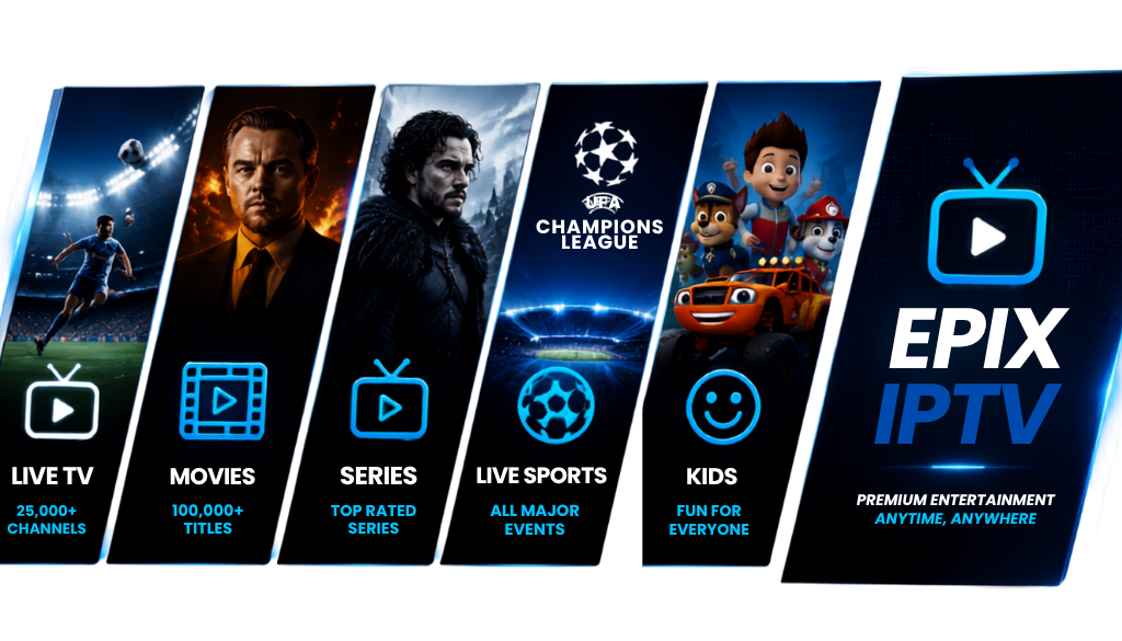 Epix IPTV premium entertainment banner featuring live TV, movies, series, sports, and kids content with a modern blue and black streaming design.